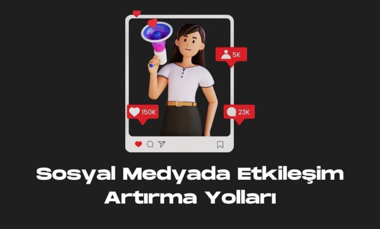 Sosyal medya etkileşim
