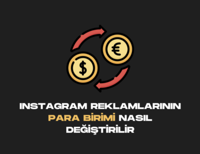 Instagram Reklamlarında Para Birimi Nasıl Değiştirilir? 6 sdd blog kapak 19