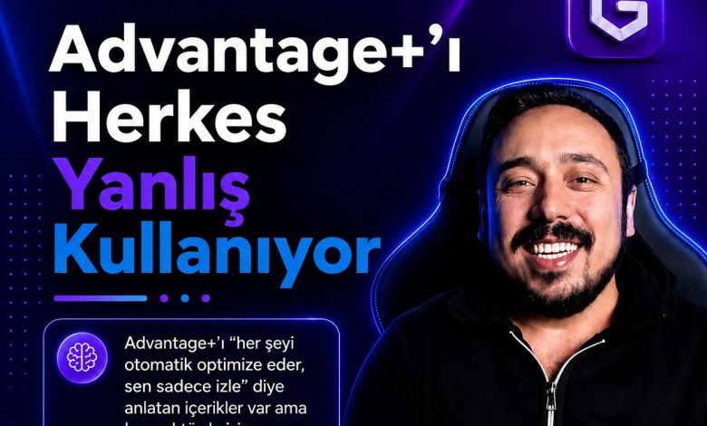 Advantage+ı Herkes Yanlış Kullanıyor